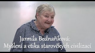 Jarmila Bednaříková Myšlení a etika starověkých civilizací Pátečníci 762024 [upl. by Babbie]