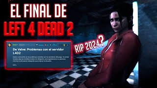 ¿El Fin De Left 4 Dead 2 Esta Cerca En 2024  EL MULTIJUGADOR PELIGRA POR CULPA DE ALGUIEN [upl. by Nessnaj592]