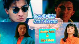 Andy Lau 劉德華 Idy Chan 陳玉蓮  Love is only just a dream [upl. by Giffer]