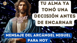 MENSAJE DEL ARCÁNGEL MIGUEL PARA HOY 💌TU ALMA YA TOMÓ UNA DECISIÓN💌 Dios te dice hoy 🗝️dios te habla [upl. by Remus]