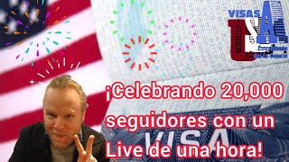 VisasUSA  Consultoría del ex Vice Cónsul is live Celebrando 20000 seguidores en YouTube [upl. by Radack253]