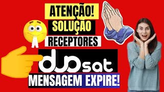 SOLUÃ‡ÃƒO PARA OS RECEPTORES DUOSAT COM MENSAGEM EXPIRE SEM PRECISAR REGRAVAR MEMORIA EPRON 2024 [upl. by Ydnil22]