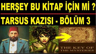 HERŞEY BU KİTAP İÇİN Mİ   TARSUS KAZISI  BÖLÜM 3 [upl. by Maghutte]