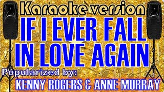 If I Ever Fall In Love Again Karaoke Version by Kenny Rogers amp Anne Murray Karaoke Cover [upl. by Osborn]