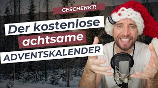 Mein Geschenk an Dich Der kostenlose AchtsamkeitsAdventskalender [upl. by Cai]