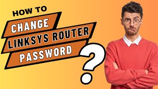 How to Change Linksys Router Password [upl. by Eecyal]