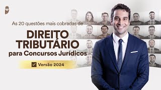 As 20 questões mais cobradas de Direito Tributário para Concursos Jurídicos ✅ Versão 2024 [upl. by Bill]