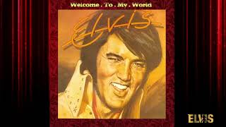 Elvis Presley  Welcome To My World  Full Album [upl. by Sneve]