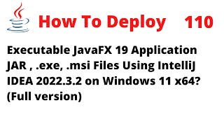 Deploy JavaFX 19 JAR exe msi Using Intellj 202232 on Windows 11 x64 Full version [upl. by Aehtrod]