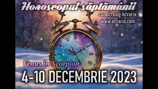 IMBLANZIREA SCORPIEI 🌕 Horoscopul saptamanii 410 DECEMBRIE 2023 ⭐ACVARIA [upl. by Suedaht]