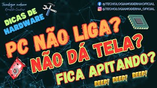 Computador não Liga Soluções para Problemas PC Liga e não dá tela ou fica apitando sem imagem [upl. by Eelatsyrc]