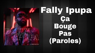 Fally Ipupa Ça Bouge Pas Paroles [upl. by Whiney510]