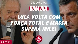 Bom dia 247 Lula volta com força total e Massa supera Milei 231023 [upl. by Ees]