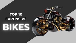 Top 10 Most Expensive Motor Bikes in the World [upl. by Pahl12]