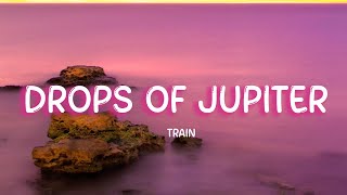 Train  Drops of Jupiter Lyrics [upl. by Ttik]