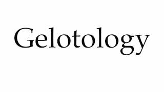 How to Pronounce Gelotology [upl. by Jade]