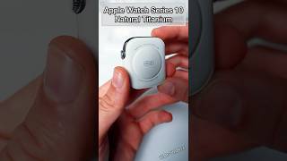 Apple Watch Series 10 Natural Titanium Unboxing shorts trending apple applewatch series10 [upl. by Oribel]