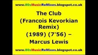 The Club Francois Kevorkian Remix  Marcus Lewis  80s Club Mixes  80s Club Music  80s Dance Mix [upl. by Nytsirc608]