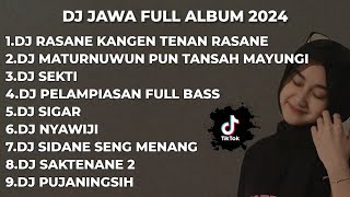 DJ RASANE KANGEN TENAN RASANE • DJ JAWA FULL ALBUM TERBARU 2024 [upl. by Smalley]