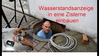 Einbau einer Wasserstandsanzeige in eine Zisterne [upl. by Marino198]