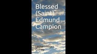 Blessed Edmund Campion by Louise Imogen Guiney  Audiobook [upl. by Namqul732]