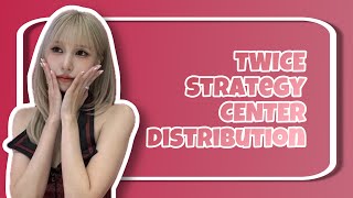 TWICE  STRATEGY  CENTER DISTRIBUTION [upl. by Anissej181]