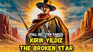 Kırık Yıldızlı Kovboy  The Broken Star Türkçe Dublaj İzle  Kovboy Filmi  1956  Restorasyonlu [upl. by Naret]