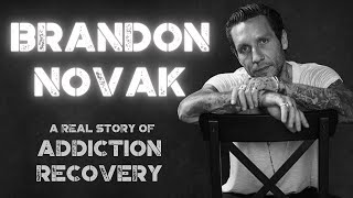 Brandon Novak The Journey to Recovery [upl. by Cirre]