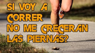 CORRER VS HIPERTROFIA ¿Si voy a correr no me crecerán las piernas [upl. by Kaleb]