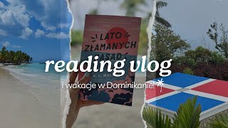 LATO ZŁAMANYCH ZASAD I WAKACJE W DOMINIKANIE 🏝️🌞 READING VLOG 📖 [upl. by Remas]