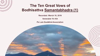 The 10 Great Vows of Samantabhadra Bodhisattva with Ven Yin Kit 14 [upl. by Sualk769]