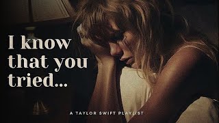 I know that you tried  A Taylor Swift playlist  With reverb and rain sound [upl. by Forster139]