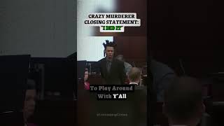 Crazy Murderer Closing Statement quotI Did Kill Herquot [upl. by Eed89]