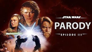 Star Wars Revenge of the Sith PARODY [upl. by Cchaddie]