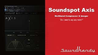 Soundspot Axis Multiband Compressor amp Imager review [upl. by Aniakudo]