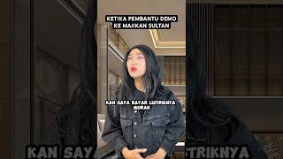 KETIKA PEMBANTU DEMO KE MAJIKAN SULTAN [upl. by Peppie321]