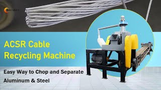 ACSR Cable Recycling Machine  Easy Way to Chop and Separate Aluminum amp Steel [upl. by Buckley211]