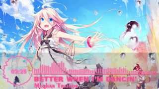 Nightcore  Better When Im Dancing  Meghan Trainor [upl. by Acebber]