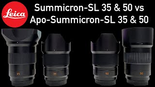 NEW Leica SummicronSL 35 amp 50 vs ApoSummicronSL 35 amp 50 [upl. by Llerrad]