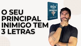 ESTRATÃ‰GIAS PARA DRIBLAR O SEU EGO E ALCANÃ‡AR O SUCESSO [upl. by Eeneg999]