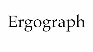 How to Pronounce Ergograph [upl. by Quincy]