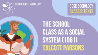 The School System as a Social System Talcott Parsons  AQA GCSE Sociology Classic Texts [upl. by Storm43]