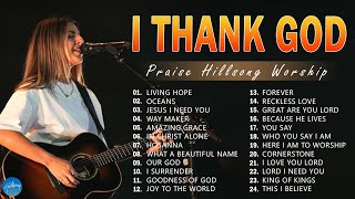 Special Hillsong Worship Songs Playlist 2024 🙏 Top 80 Nonstop Praise and Worship Songs Of All Time [upl. by Nosoj]