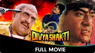 Divya Shakti  Hindi Full Movie  Ajay Devgan Raveena Tandon Aloknath Shakti Kapoor Amrish Puri [upl. by Rodina]