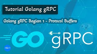 Golang gRPC Bagian 1  Protocol Buffers [upl. by Darlene]