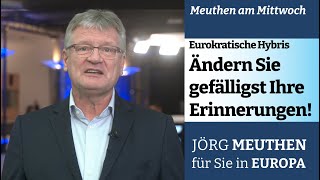 Eurokratische Hybris Ändern Sie gefälligst Ihre Erinnerungen [upl. by Deyes]