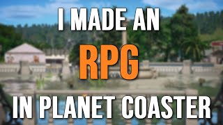 I MADE AN RPG IN PLANET COASTER [upl. by Sonya]