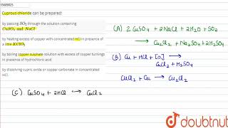 Cuprous chloride can be prepared [upl. by Waneta]