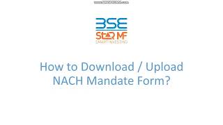 MFD have to perform NACH Mandate Downloading and Uploading process via BSE StAR MF Website [upl. by Gigi]