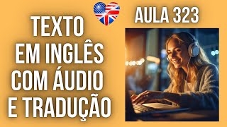 APRENDA INGLÊS COM LEITURA GUIADA  TEXTO EM INGLÊS COM ÁUDIO E TRADUÇÃO AULA 323 [upl. by Arbua]